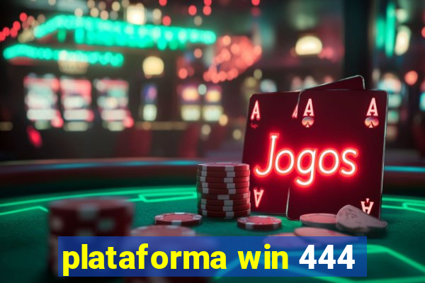 plataforma win 444